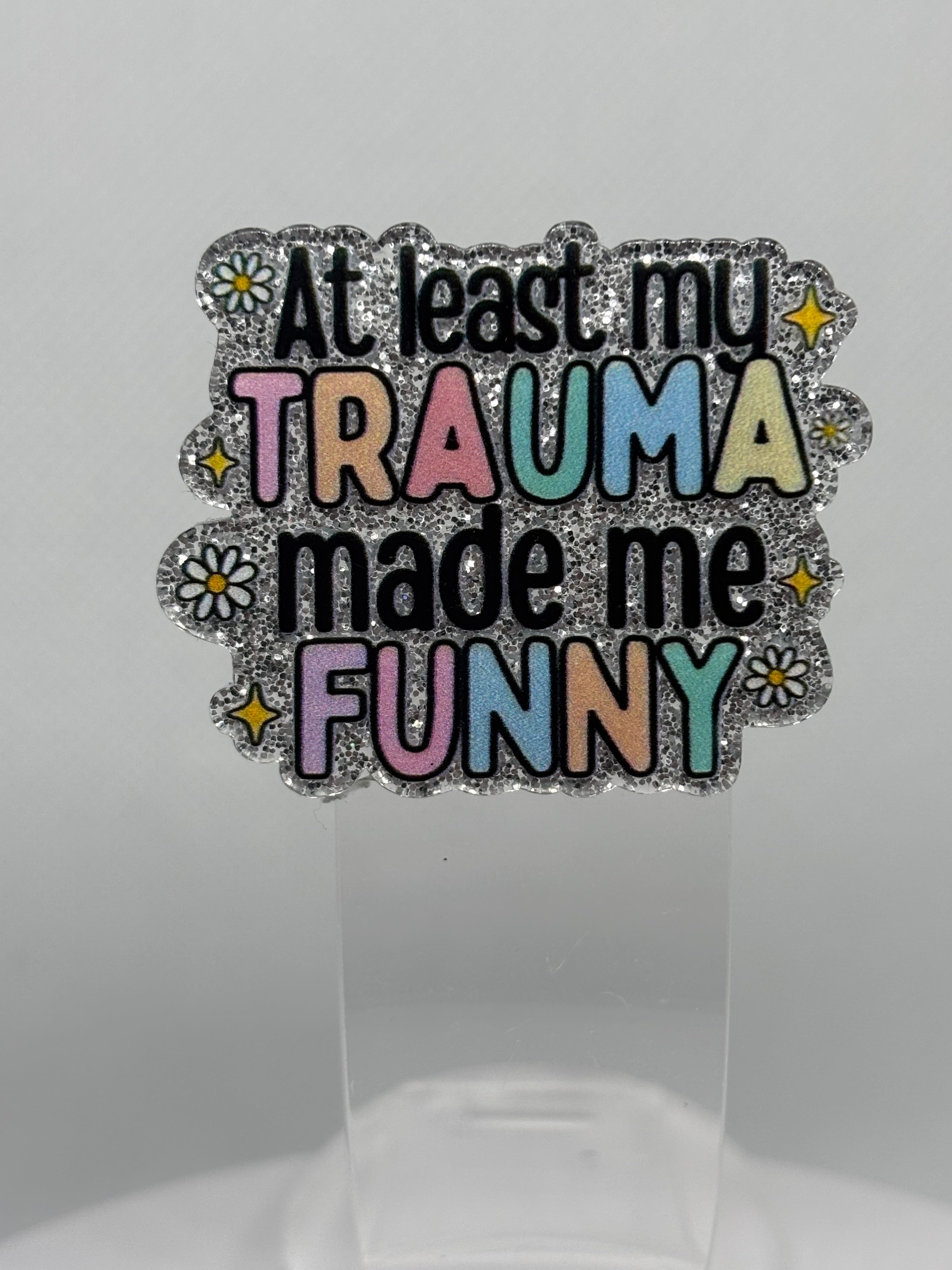 At Least My Trauma Made Me Funny