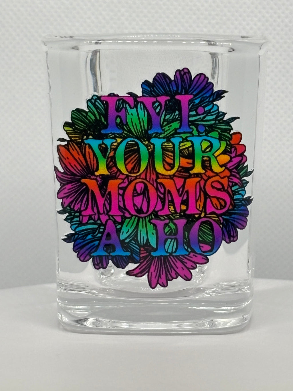 FYI - Your Mom's a Ho
