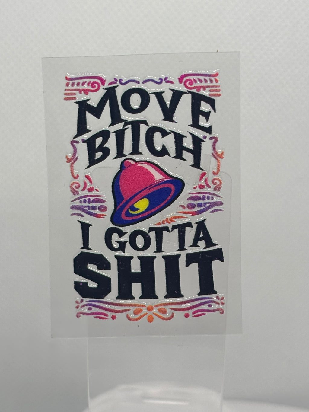 Move Bitch I Gotta Shit