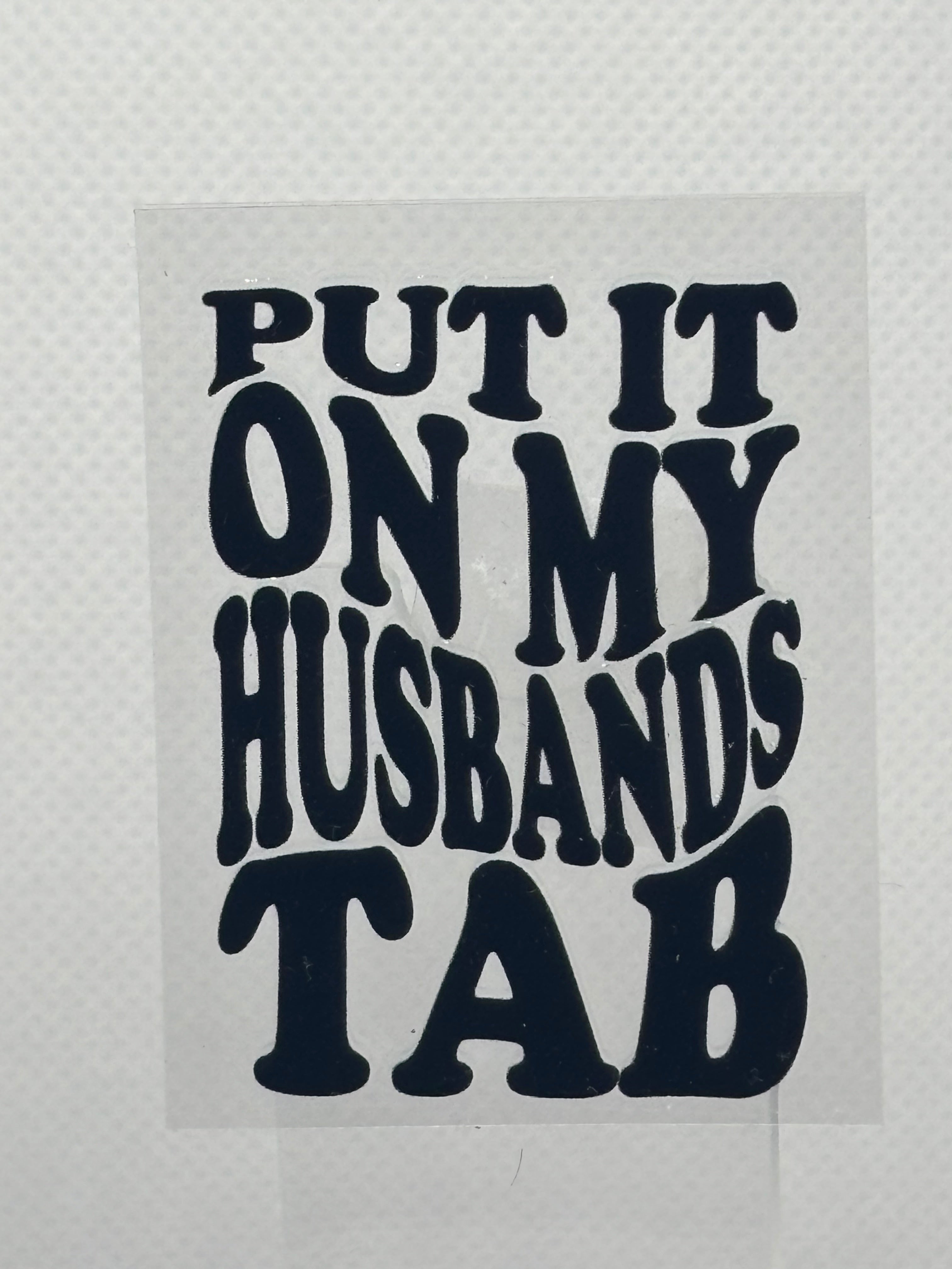 Put It On My Husband's Tab