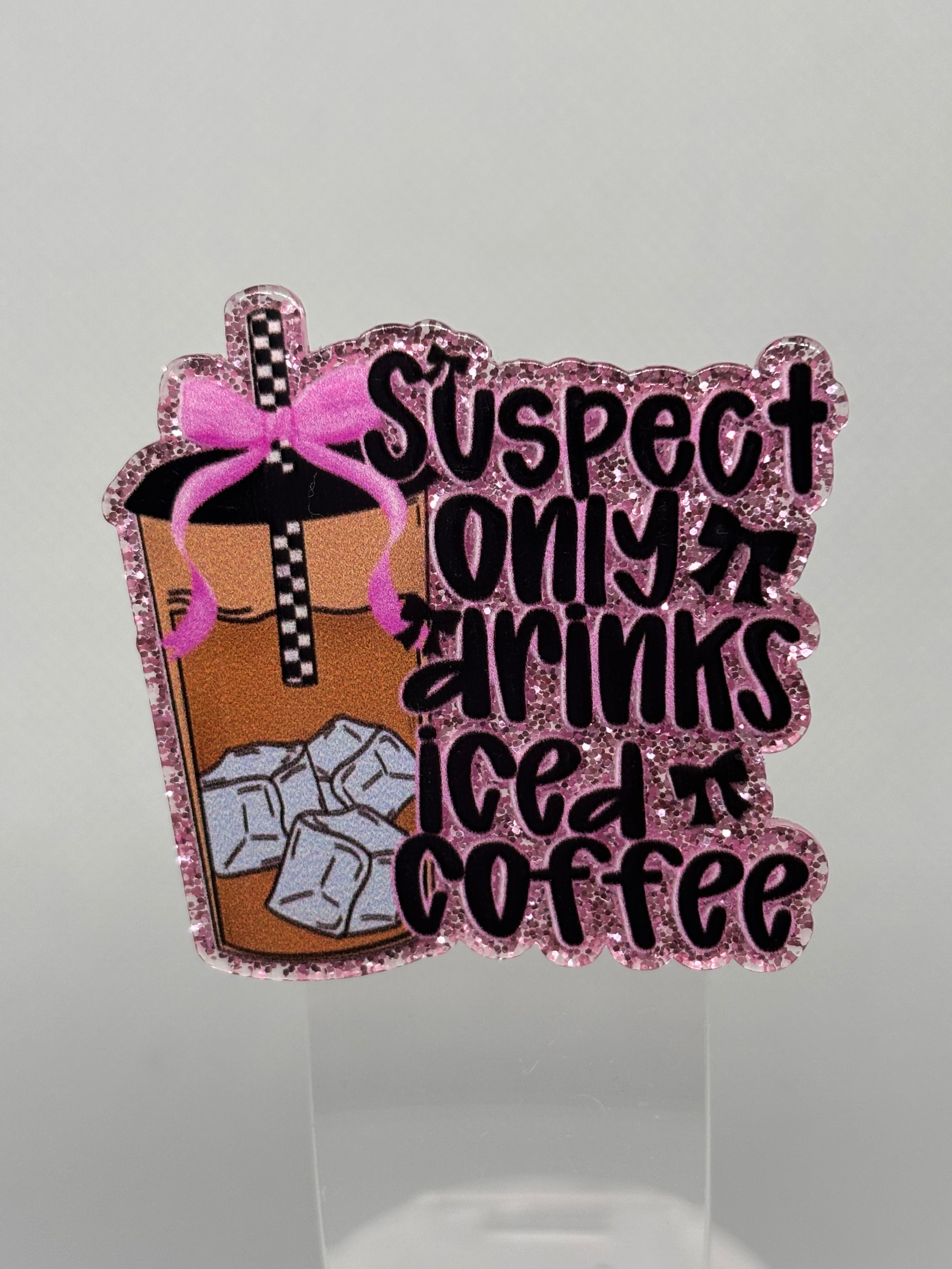 Suspect Only Drinks Iced Coffee