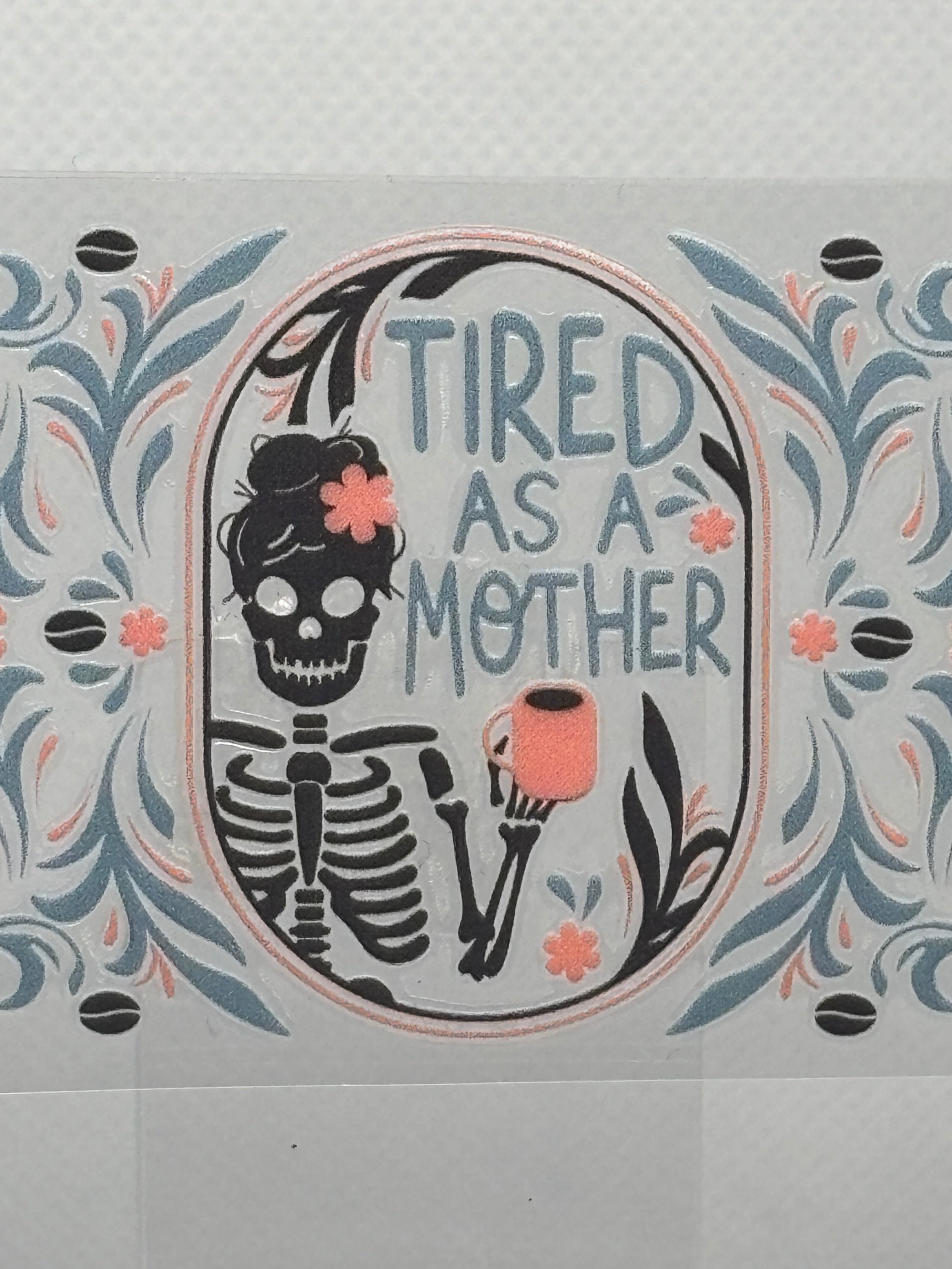 Tired As A Mother