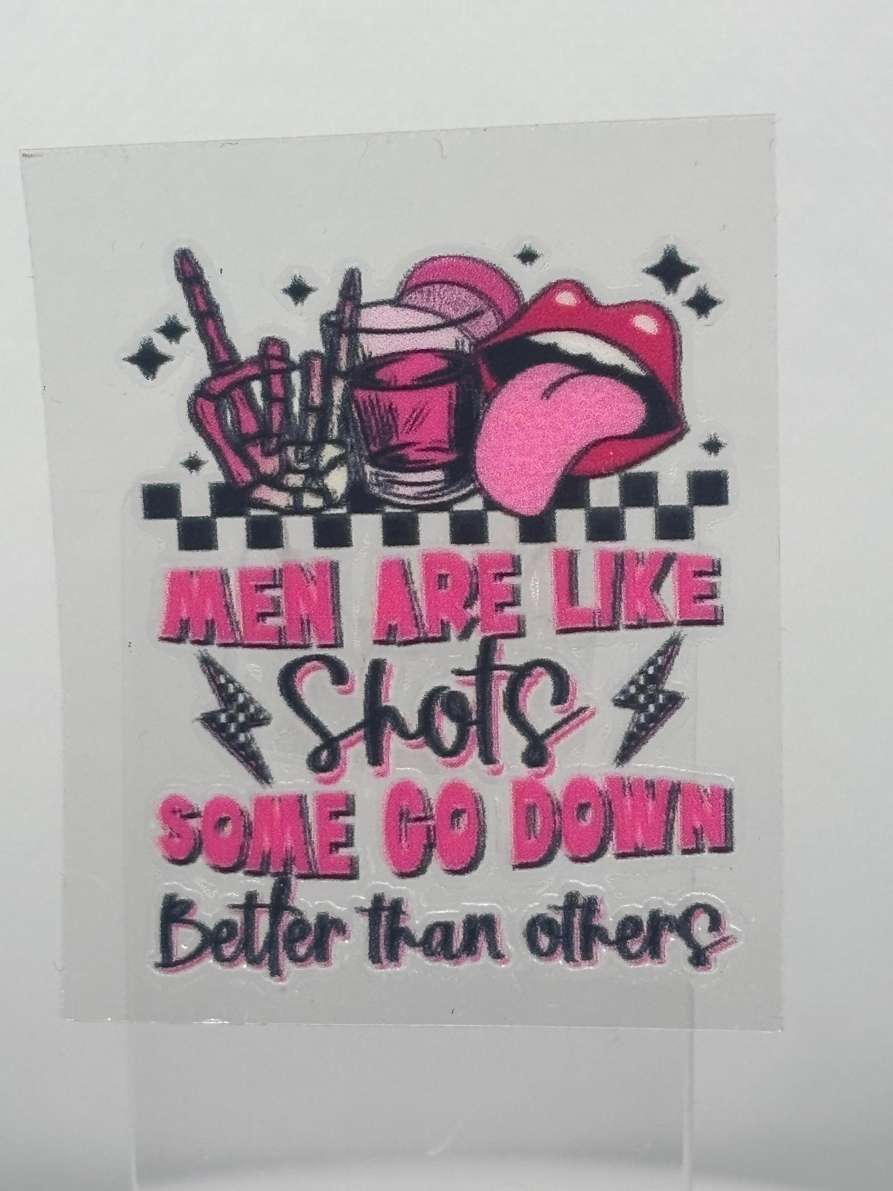 Men Are Like Shots