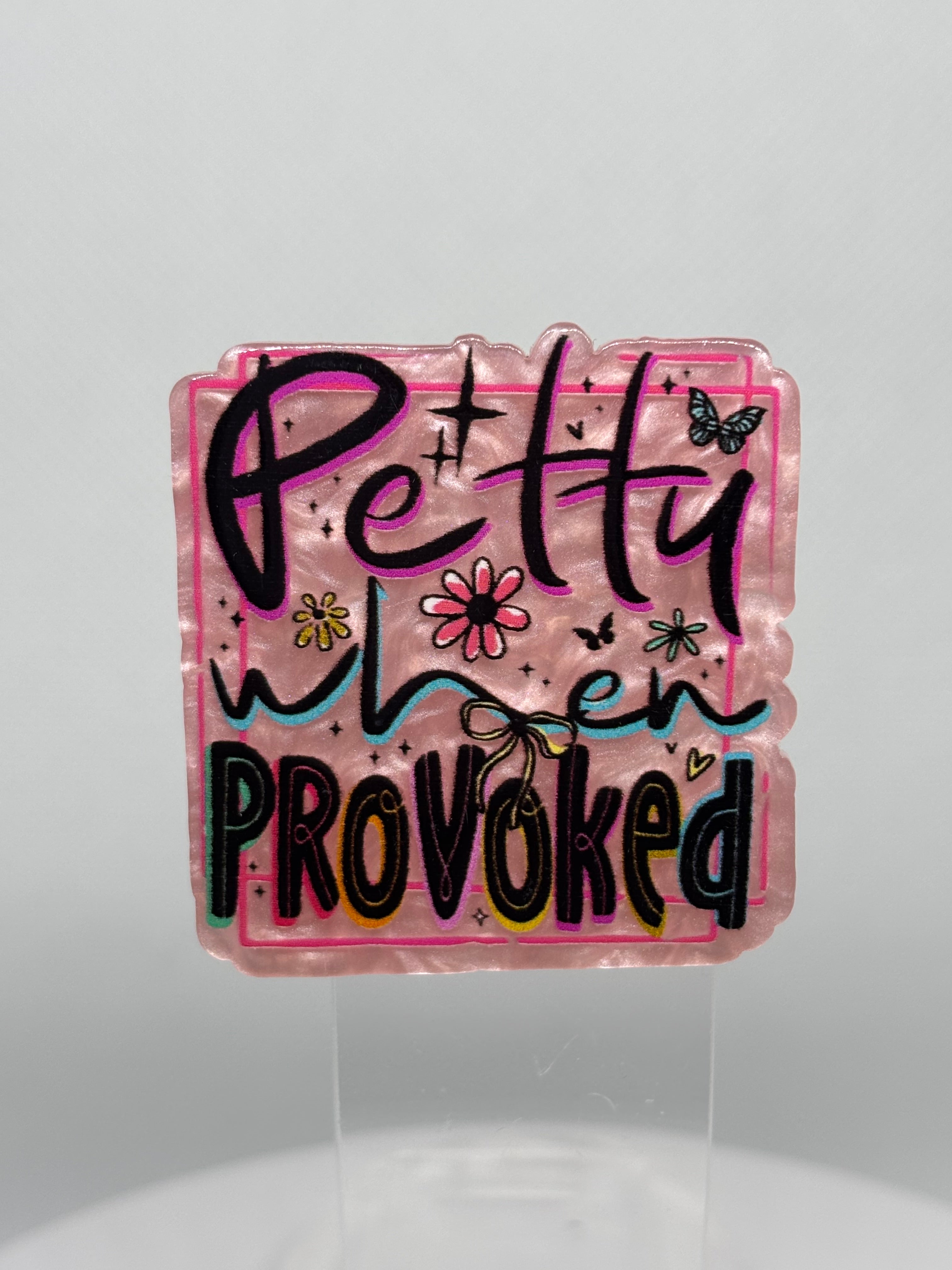 Petty When Provoked